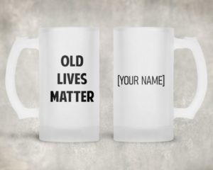 Old Lives Matter - Beer Mug