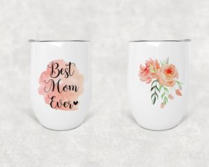 Best Mom Ever - Wine Tumbler