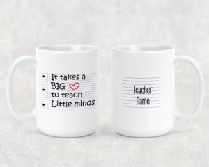 It Takes a Big Heart to Shape Little Minds 2 - Ceramic Mug