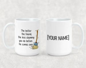 The Better The Friend - Ceramic Mug