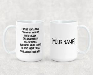 I Would Fight A Bear - Ceramic Mug
