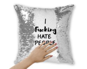 I Fucking Hate People - Flip Sequin Pillow